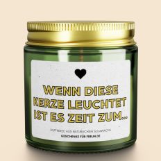 Duftkerze WENN DIESE KERZE LEUCHTET IST ES ZEIT ZUM ...