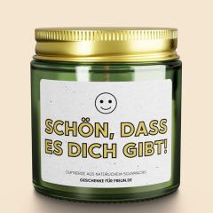 Duftkerze SCHÖN, DASS ES DICH GIBT!