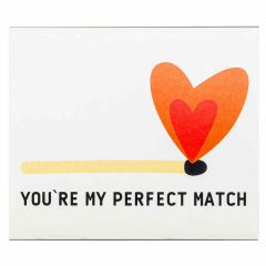 Streichhölzer YOU`RE MY PERFECT MATCH!