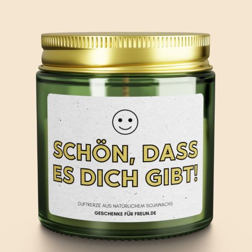 Duftkerze SCHÖN, DASS ES DICH GIBT!