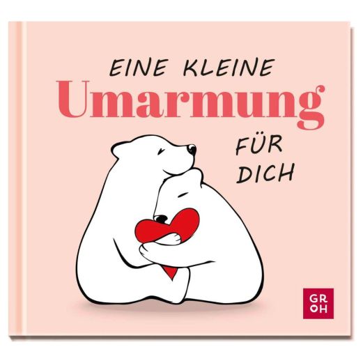 Geschenkbuch EINE KLEINE UMARMUNG FÜR DICH