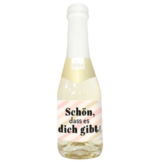 Hugo 0,2l SCHÖN, DASS ES DICH GIBT