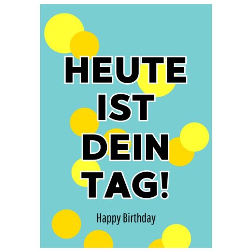 Minicard HEUTE IST DEIN TAG!